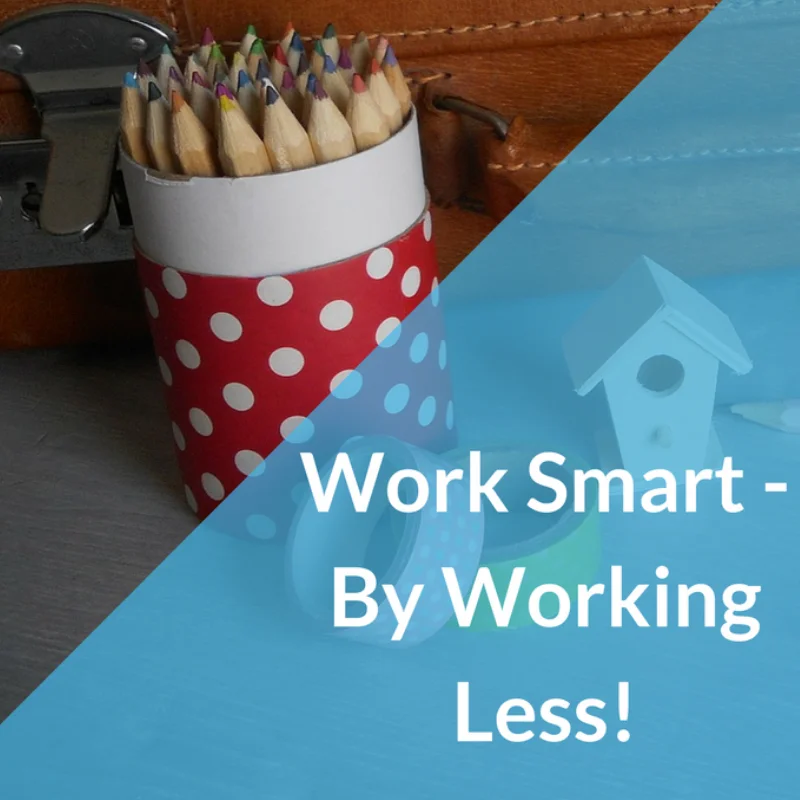 work smarter not harder